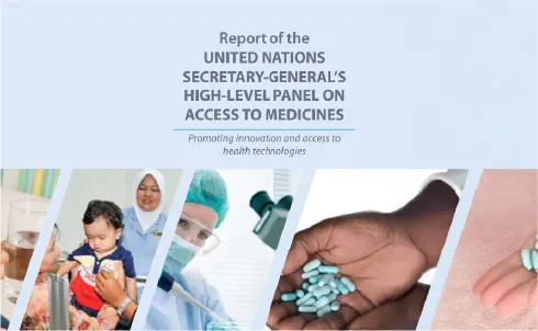 UN High-Level Panel Report: Promoting Innovation and Access to Medicines UN High-Level Panel Report: Promoting Innovation and Access to Medicines